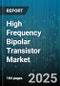 High Frequency Bipolar Transistor Market by Device Type (Npn, Pnp), Application (Aerospace And Defense, Automotive, Consumer Electronics), Operating Frequency, Material, Manufacturing Technology - Global Forecast 2025-2030 - Product Image