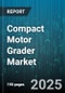 Compact Motor Grader Market by End User (Agriculture, Construction, Forestry), Application (Land Preparation, Road Construction, Snow Removal), Horsepower Range, Engine Type, Distribution Channel - Global Forecast 2025-2030 - Product Thumbnail Image