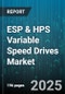ESP & HPS Variable Speed Drives Market by Product Type (AC Variable Speed Drive, DC Variable Speed Drive), Application (Compressors, Conveyors, Fans), Power Rating, End User Industry, Control Type - Global Forecast 2025-2030 - Product Thumbnail Image