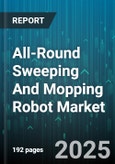 All-Round Sweeping And Mopping Robot Market by Product Type (Mop Only, Vacuum & Mop, Vacuum Only), Distribution Channel (Offline, Online), End User, Technology, Application, Price Range, Component - Global Forecast 2025-2030- Product Image