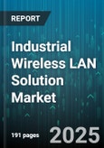 Industrial Wireless LAN Solution Market by End User Industry (Healthcare, Manufacturing, Oil & Gas), Component Type (Access Point, Controller, Services), Topology, Frequency Band, Organization Size - Global Forecast 2025-2030- Product Image