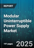 Modular Uninterruptible Power Supply Market by Application (Commercial, Data Center, Industrial), Power Rating (100 To 250 kVA, 250 To 500 kVA, Above 500 kVA), Topology, Cooling Type, Mounting Type - Global Forecast 2025-2030- Product Image