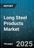 Long Steel Products Market - Global Forecast 2025-2030- Product Image