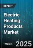 Electric Heating Products Market by End Use (Commercial, Industrial, Residential), Product Type (Baseboard Heaters, Fan Heaters, Oil Filled Heaters), Distribution Channel, Power Rating, Mounting Type - Global Forecast 2025-2030- Product Image