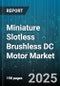 Miniature Slotless Brushless DC Motor Market by Application (Aerospace & Defense, Automotive, Consumer Electronics), Phase (Multi Phase, Three Phase, Two Phase), Voltage, Size, Sales Channel, Mounting - Global Forecast 2025-2030 - Product Image