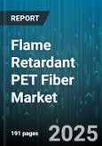 Flame Retardant PET Fiber Market by Application (Automotive And Transportation, Building And Construction, Electrical And Electronics), Type (Additive Fr Pet, Intrinsic Fr Pet), End User Industry, Form - Global Forecast 2025-2030- Product Image