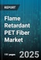 Flame Retardant PET Fiber Market by Application (Automotive And Transportation, Building And Construction, Electrical And Electronics), Type (Additive Fr Pet, Intrinsic Fr Pet), End User Industry, Form - Global Forecast 2025-2030 - Product Image
