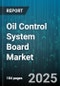 Oil Control System Board Market by End User (Downstream, Midstream, Upstream), Application (Exploration, Refining, Transportation), Board Type, Communication Protocol, Installation Mode - Global Forecast 2025-2030 - Product Thumbnail Image
