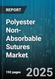 Polyester Non-Absorbable Sutures Market by Product Type (Braided, Monofilament), Application (Cardiovascular Surgery, General Surgery, Ophthalmic Surgery), End User, Distribution Channel - Global Forecast 2025-2030- Product Image