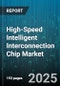 High-Speed Intelligent Interconnection Chip Market by Interface Type (CXL, Future Protocols, NVLink), Application (AI/ML, Cloud Computing, Edge Computing), End User, Packaging Technology - Global Forecast 2025-2030 - Product Thumbnail Image