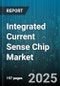 Integrated Current Sense Chip Market by Application (Automotive, Consumer Electronics, Healthcare), Technology Type (Fluxgate, Hall Effect, Magnetoresistive), Current Range, Sales Channel - Global Forecast 2025-2030 - Product Thumbnail Image