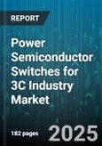 Power Semiconductor Switches for 3C Industry Market by Switch Type (BJT, GaN, IGBT), Application (IoT Devices, Laptops, Networking Equipment), Package Type, End User, Distribution Channel - Global Forecast 2025-2030- Product Image
