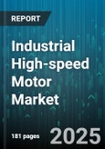 Industrial High-speed Motor Market by End Use Industry (Manufacturing, Oil Gas, Power Generation), Motor Type (Induction, Permanent Magnet, Synchronous), Power Rating, Voltage, Cooling Type - Global Forecast 2025-2030- Product Image