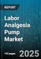 Labor Analgesia Pump Market by Product Type (Disposable Pump, Integrated Pump, Standalone Pump), Technology (Elastomeric, Electronic, Pneumatic), End User, Distribution Channel, Price Range - Global Forecast 2025-2030 - Product Thumbnail Image
