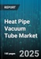 Heat Pipe Vacuum Tube Market by Application (Commercial, Industrial, Residential), Product Type (Double Glazed, Single Glazed), Collector Type, Absorber Material, Tube Length, Distribution Channel - Global Forecast 2025-2030 - Product Image