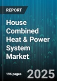 House Combined Heat & Power System Market by Application (Commercial, Industrial, Residential), Technology (Fuel Cell, Gas Turbine, Internal Combustion Engine), Operation Mode, End Use - Global Forecast 2025-2030- Product Image