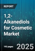 1,2-Alkanediols for Cosmetic Market by Type (1,2-Butanediol, 1,2-Hexanediol, 1,2-Pentanediol), Application (Color Cosmetics, Hair Care, Skin Care), Function, Source, Distribution Channel - Global Forecast 2025-2030- Product Image
