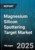 Magnesium Silicon Sputtering Target Market by Application (Decorative Coatings, Medical Devices, Optics Coatings), Purity Grade (3N, 4N, 5N), End Use Industry, Product Form, Sales Channel - Global Forecast 2025-2030- Product Image