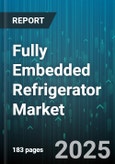 Fully Embedded Refrigerator Market by End User (Commercial, Household), Cooling Technology (Air Cooling, Direct Cooling, Frost Free), Compressor Technology, Distribution Channel, Capacity - Global Forecast 2025-2030- Product Image