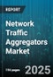 Network Traffic Aggregators Market by Type (Hardware, Services, Software), Deployment Mode (Cloud, On Premises), Organization Size, Industry Vertical, End Users, Application, Connectivity - Global Forecast 2025-2030 - Product Thumbnail Image