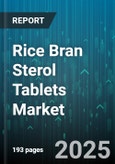 Rice Bran Sterol Tablets Market by Distribution Channel (Grocery Stores, Health Food Stores, Online Retail), Dosage Strength (1000 Mg, 250 Mg, 500 Mg), Application, End User, Packaging Type - Global Forecast 2025-2030- Product Image