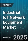 Industrial IoT Network Equipment Market by Component Type (Hardware, Services, Software), Connectivity Type (Bluetooth, Cellular, Ethernet), Deployment Mode, Industry Vertical, End Node Type - Global Forecast 2025-2030- Product Image