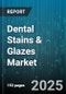 Dental Stains & Glazes Market by Product Type (Glaze, Stain), Material Type (Feldspathic Ceramic, Leucite Reinforced Ceramic, Lithium Disilicate), Application, End User, Distribution Channel - Global Forecast 2025-2030 - Product Thumbnail Image