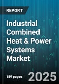 Industrial Combined Heat & Power Systems Market by Technology Type (Fuel Cell, Gas Turbine, Reciprocating Engine), Fuel Type (Biogas, Biomass, Coal), Capacity Range, End Use, Ownership Model - Global Forecast 2025-2030- Product Image