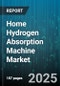 Home Hydrogen Absorption Machine Market - Global Forecast 2025-2030 - Product Thumbnail Image
