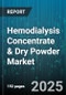 Hemodialysis Concentrate & Dry Powder Market by End User (Clinics, Home Care Settings, Hospital Dialysis Center), Product Form (Dry Powder, Liquid Concentrate), Dialysis Modality, Composition, Distribution Channel - Global Forecast 2025-2030 - Product Thumbnail Image
