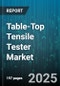 Table-Top Tensile Tester Market - Global Forecast to 2030 - Product Thumbnail Image