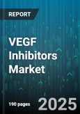 VEGF Inhibitors Market - Global Forecast 2025-2030- Product Image