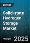 Solid-state Hydrogen Storage Market by Storage Material (Adsorbents, Complex Hydrides, Liquid Organic Carriers), Application (Aerospace & Defense, Portable, Stationary), Product Form, Deployment, Operating Temperature - Global Forecast 2025-2030 - Product Thumbnail Image