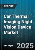 Car Thermal Imaging Night Vision Device Market by Application (Commercial Vehicles, Passenger Cars, Special Purpose Vehicles), Technology (Cooled, Uncooled), Installation Type, Price Range, Detection Range, Resolution - Global Forecast 2025-2030- Product Image