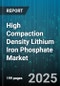 High Compaction Density Lithium Iron Phosphate Market by Application (Consumer Electronics, Electric Vehicle, Energy Storage System), Form Factor (Cylindrical, Pouch, Prismatic), End User, Cell Capacity, Charging Rate - Global Forecast 2025-2030 - Product Thumbnail Image