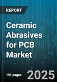 Ceramic Abrasives for PCB Market by Abrasive Material (Alumina Zirconia, Ceramic Alumina, Silicon Carbide), Product Form (Belt, Disc, Sheet), Application, End User Industry, Distribution Channel, Grain Size, Resin Type - Global Forecast 2025-2030- Product Image