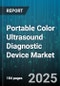 Portable Color Ultrasound Diagnostic Device Market by Product Type (Handheld, Laptop Based, Trolley Mounted), Application (Abdominal, Cardiology, Musculoskeletal), End User, Distribution Channel, Technology, Price Range - Global Forecast 2025-2030 - Product Image