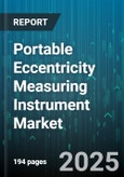 Portable Eccentricity Measuring Instrument Market - Global Forecast 2025-2030- Product Image