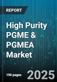 High Purity PGME & PGMEA Market by Manufacturing Process (Ethylene Oxidation, Hydroxyethylation), Purity Grade (Electronic Grade, Industrial Grade, Reagent Grade), Sales Channel, Product Type, Application, End Use Industry - Global Forecast 2025-2030- Product Image