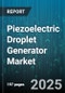Piezoelectric Droplet Generator Market by Application (Biological Research, Environmental Monitoring, Industrial Coating), End User (Aerospace, Automotive, Electronics), Type, Operating Mode, Technology - Global Forecast 2025-2030 - Product Thumbnail Image