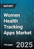 Women Health Tracking Apps Market by Application Type (Chronic Disease Management, Fitness Tracking, Menstrual Health), iOS (Smartphone, Tablet), Android, Web, Pricing Model, Feature, End User, Age Group - Global Forecast 2025-2030- Product Image