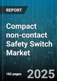 Compact non-contact Safety Switch Market by Technology (Magnetic, Optical, RFID), End User (Automotive, Electronics And Semiconductor, Food And Beverage), Application, Connectivity, Output, Installation - Global Forecast 2025-2030- Product Image