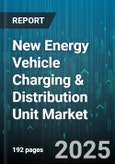 New Energy Vehicle Charging & Distribution Unit Market by Charger Level (Level 2 Charger, Level 3 Charger), Connector Type (CCS, CHAdeMO, GB/T), Application, Ownership Model, Payment Model, Network Type - Global Forecast 2025-2030- Product Image