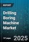 Drilling Boring Machine Market by Application (Construction, Environmental, Geotechnical), Tool Type (Auger Drilling, Directional Drilling, Percussive Drilling), Rig Type, Power Type, Distribution Channel - Global Forecast 2025-2030 - Product Thumbnail Image