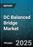 DC Balanced Bridge Market - Global Forecast 2025-2030- Product Image