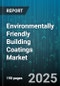 Environmentally Friendly Building Coatings Market by Resin Type (Acrylic, Alkyd, Epoxy), Coating Technology (Powder, Solvent-Based, UV Curable), End Use, Application Method, Formulation, Distribution Channel - Global Forecast 2025-2030 - Product Thumbnail Image