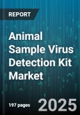 Animal Sample Virus Detection Kit Market by Test Method (Elisa, Lateral Flow Assay, Next Generation Sequencing), Animal Type (Aquatic Animals, Companion Animals, Livestock), End User, Virus Type, Sample Type - Global Forecast 2025-2030- Product Image