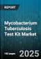 Mycobacterium Tuberculosis Test Kit Market by Technology (Culture Methods, Immunological Tests, Microscopy Tests), Application (Diagnostic Testing, Drug Susceptibility Testing), End User, Distribution Channel - Global Forecast 2025-2030 - Product Thumbnail Image