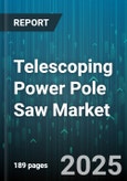 Telescoping Power Pole Saw Market by Power Source (Battery Powered, Corded Electric, Gas Powered), Blade Length (12 To 16 Inches, Above 16 Inches, Under 12 Inches), End User, Distribution Channel, Price Range - Global Forecast 2025-2030- Product Image