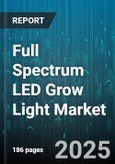 Full Spectrum LED Grow Light Market by Product Type (Bar Type, Panel Type), Application (Home Gardening, Industrial Cultivation, Research Facilities), Cultivation Technique, Wattage Range, Distribution Channel - Global Forecast 2025-2030- Product Image